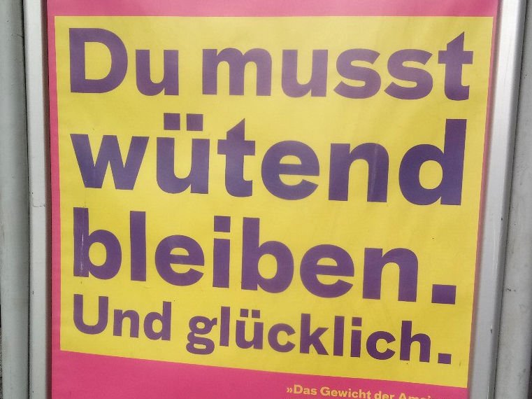 du-musst-wutend-bleiben-und-glucklich