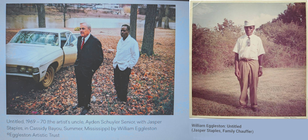 William Eggleston: Untitled (1969-70: the artist's uncle, Ayden Schuyler Senior with Jasper Staples in Cassidy Bayou); William Eggleston: Untitled (Jasper Staples, family chaufer)